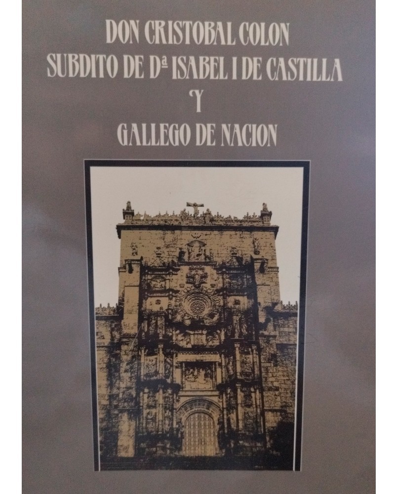 DON CRISTOBAL COLON SUBDITO DE DOÑA ISABEL I DE CASTILLA Y GALLEGO DE NACION