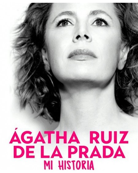 AGATHA RUIZ DE LA PRADA. MI HISTORIA