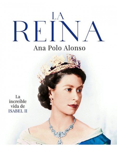 LA REINA. LA INCREIBLE VIDA DE ISABEL II