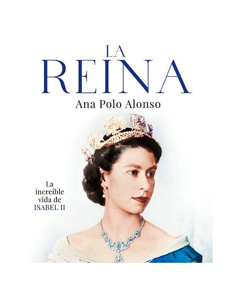 LA REINA. LA INCREIBLE VIDA DE ISABEL II